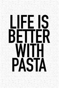 Life Is Better with Pasta