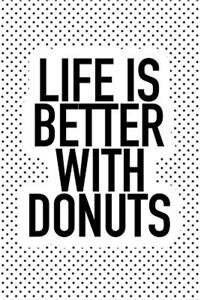 Life Is Better with Donuts
