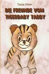 Die Freunde vom Tigerbaby Tabby