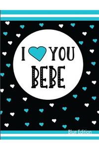 I Love You Bebe Blue Edition