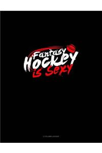 Fantasy Hockey Is Sexy: 3 Column Ledger