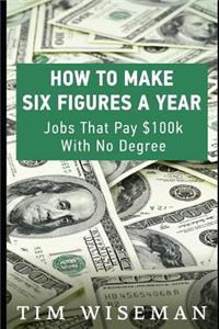 How to Make Six Figures a Year