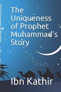 Uniqueness of Prophet Muhammad's Story