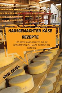 Hausgemachter Kase Rezepte