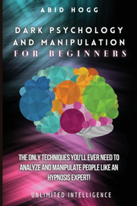 Dark Psychology and Manipulation for Beginners