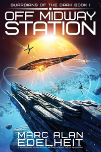 Off Midway Station: A gripping and action-packed military science fiction adventure