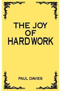 The Joy of Hard Work
