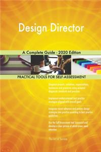 Design Director A Complete Guide - 2020 Edition