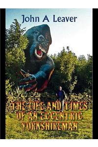 The Life and Times of Eccentric Yorkshiremen