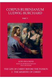 The Life of Christ Before the Passion. the Ministry of Christ