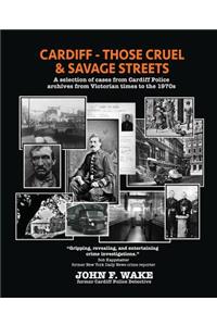 Cardiff - Those Cruel and Savage Streets