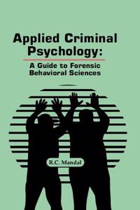 Applied Criminal Psychology: A Guide to Forensic Behavioral Sciences