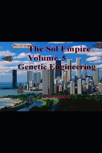 Sol Empire Volume 5 Genetic Engineering