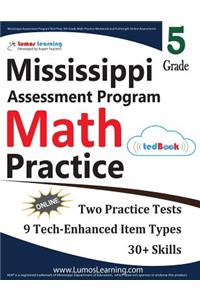 Mississippi Assessment Program Test Prep: 5th Grade Math Practice Workbook and Full-Length Online Assessments: Map Study Guide