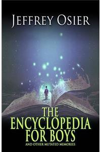 The Encyclopedia for Boys & Other Mutated Memories