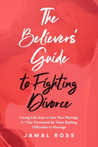 The Believer's Guide to Fighting Divorce