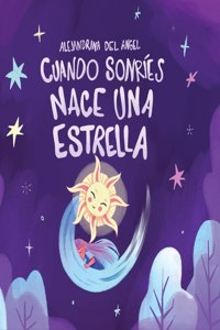 Cuando Sonríes Nace Una Estrella