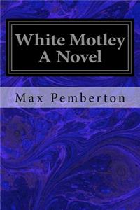 White Motley A Novel