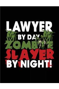 Lawyer By Day Zombie Slayer By Night!