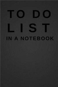 To Do List in a Notebook: (6x9) Daily Planner to Increase Your Productivity, Undated 90 Day to Do Task List, Durable Matte Black Cover