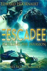 Escapee: Repelling the Invasion, Book 2: Volume 2