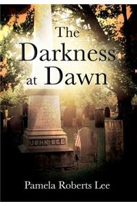 The Darkness at Dawn
