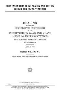 2002 tax return filing season and the IRS budget for fiscal year 2003