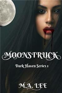 Moonstruck: A Dark Haven Novel