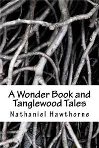 A Wonder Book and Tanglewood Tales