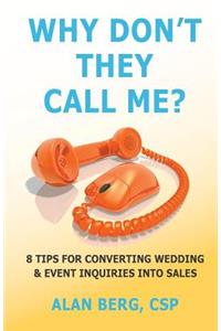 Why Don't They Call Me?