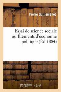 Essai de Science Sociale. Éléments d'Économie Politique