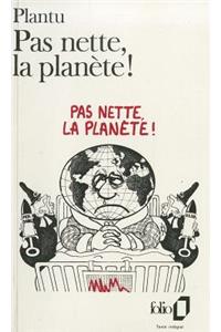 Pas Nette, La Planete