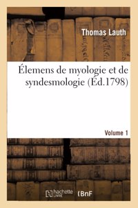 Élemens de Myologie Et de Syndesmologie. Volume 1