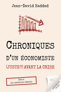 Chroniques d'un économiste (juste ?) avant la crise
