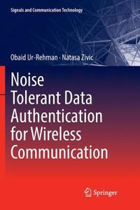 Noise Tolerant Data Authentication for Wireless Communication