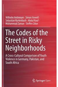 The Codes of the Street in Risky Neighborhoods