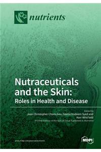 Nutraceuticals and the Skin
