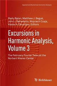 Excursions in Harmonic Analysis, Volume 3