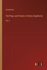 Plays and Poems of Henry Glapthorne