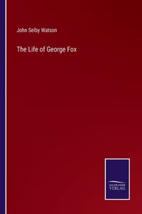 The Life of George Fox