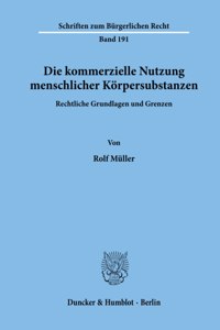 Die Kommerzielle Nutzung Menschlicher Korpersubstanzen