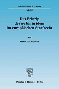 Das Prinzip Des Ne Bis in Idem Im Europaischen Strafrecht