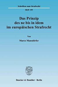 Das Prinzip Des Ne Bis in Idem Im Europaischen Strafrecht