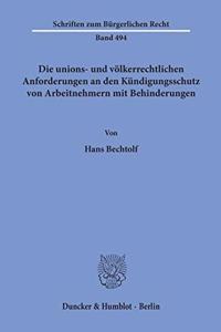 Die Unions- Und Volkerrechtlichen Anforderungen an Den Kundigungsschutz Von Arbeitnehmern Mit Behinderungen