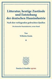 Litteratur, Heutige Zustande Und Entstehung Der Deutschen Hausindustrie