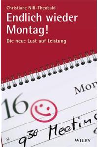 Endlich wieder Montag!