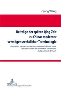 Beitraege Der Spaeten Qing-Zeit Zu Chinas Moderner Vermoegensrechtlicher Terminologie