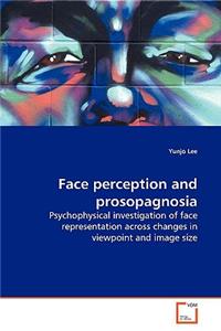 Face perception and prosopagnosia