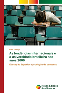 As tendências internacionais e a universidade brasileira nos anos 2000