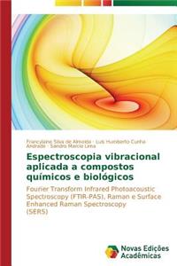 Espectroscopia vibracional aplicada a compostos químicos e biológicos